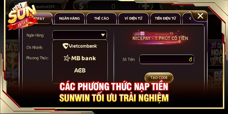 Các phương thức nạp tiền Sunwin tối ưu trải nghiệm 