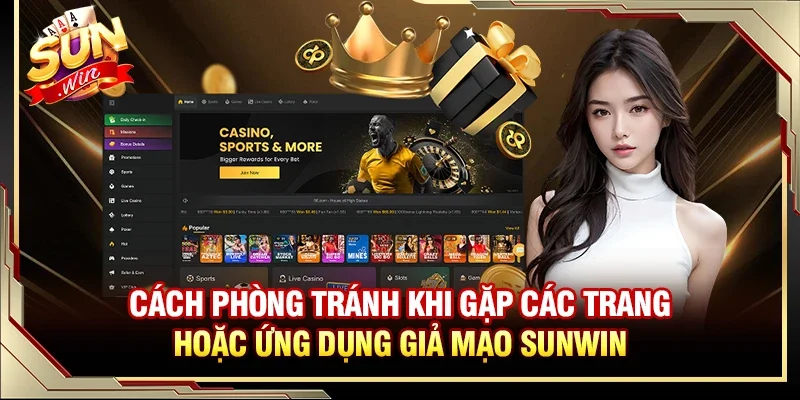 Cách phòng tránh khi gặp các trang hoặc ứng dụng giả mạo Sunwin