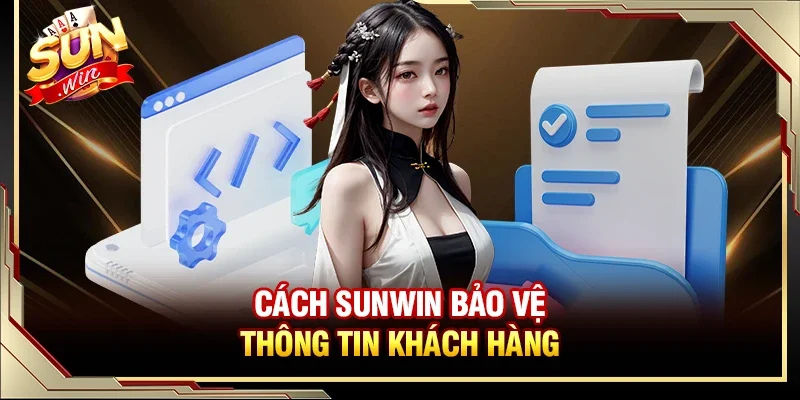 Cách Sunwin bảo vệ thông tin khách hàng