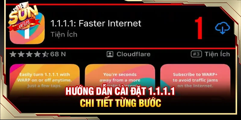 Hướng dẫn cài 1.1.1.1 để truy cập Sunwin mượt mà không bị chặn