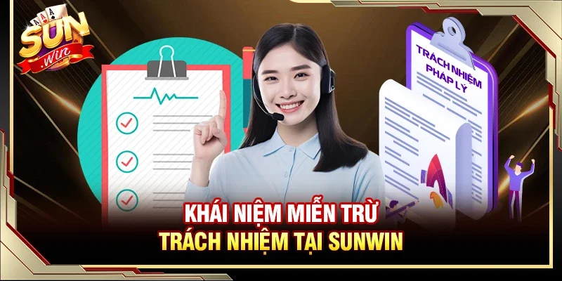 Khái niệm miễn trừ trách nhiệm tại Sunwin