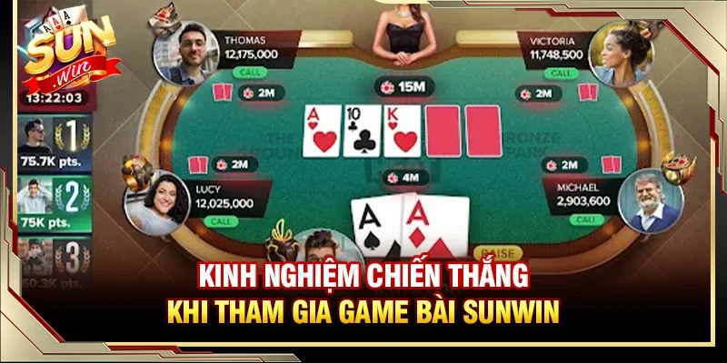 Kinh nghiệm chiến thắng khi tham gia game bài Sunwin